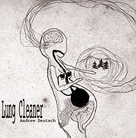Andrew Deutsch :: Lung Cleaner 