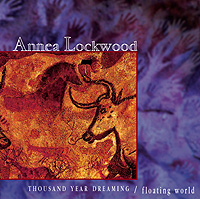 Annea Lockwood - Thousand Year Dreaming/floating world
