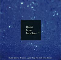 Quartet for the End of Space - Pauline Oliveros, Francisco López, Doug Van Nort, Jonas Braasch