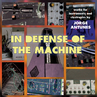 Jorge Antunes - In Defense of the Machine