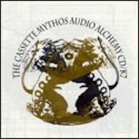 Various - Cassette Mythos: Audio Alchemy